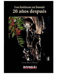 Livre - Passion Bonsai - Les Lentisques en Bonsai 20 ans après