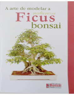 Leitfaden für Bonsai - Ficus - Die Kunst, die Natur zu Modelar