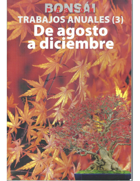 Libro -Bonsai Passion - Lavori Annuali (3) da Agosto a Dicembre